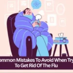 5 Common Mistakes To Avoid When Trying To Get Rid Of The Flu