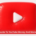 Simple Guide To YouTube Money And Monetization